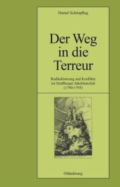 book Der Weg in die Terreur: Radikalisierung und Konflikte im Straßburger Jakobinerclub (1790-1795)