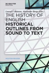 book The History of English: Volume 1 Historical Outlines from Sound to Text