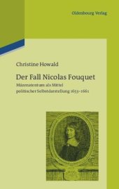 book Der Fall Nicolas Fouquet: Mäzenatentum als Mittel politischer Selbstdarstellung 1653-1661