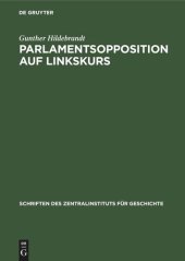 book Parlamentsopposition auf Linkskurs: Die kleinbürgerlich-demokratische Fraktion Donnersberg in der Frankfurter Nationalversammlung 1848/49