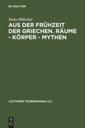 book Aus der Frühzeit der Griechen. Räume - Körper - Mythen