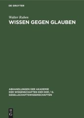 book Wissen gegen Glauben: Der Beginn des Kampfes des Wissens gegen den/das Glauben im alten Indien und Griechenland