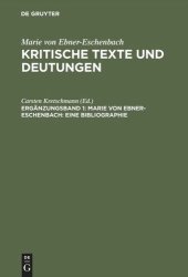 book Kritische Texte und Deutungen: Ergänzungsband 1 Marie von Ebner-Eschenbach: Eine Bibliographie