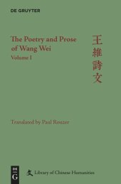 book The Poetry and Prose of Wang Wei. Volume 1 The Poetry and Prose of Wang Wei