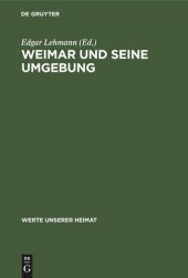 book Weimar und seine Umgebung: Ergebnisse der heimatkundlichen Bestandsaufnahme im Gebiet von Weimar und Bad Berka