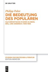 book Die Bedeutung des Populären: Kulturpoetische Studien zu Benn, Böll und Andersch. 1949–1959