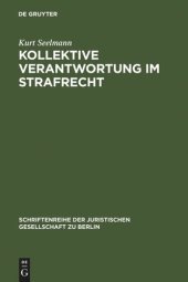 book Kollektive Verantwortung im Strafrecht: Vortrag gehalten vor der Juristischen Gesellschaft zu Berlin am 18. April 2001