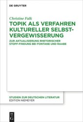 book Topik als Verfahren kultureller Selbstvergewisserung: Zur Aktualisierung rhetorischer Stoff-Findung bei Fontane und Raabe