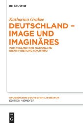 book Deutschland – Image und Imaginäres: Zur Dynamik der nationalen Identifizierung nach 1990