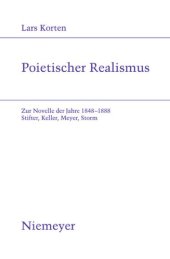 book Poietischer Realismus: Zur Novelle der Jahre 1848–1888. Stifter, Keller, Meyer, Storm