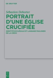 book Portrait d’une Église crucifiée: Identité ecclésiale et langage paulinien de la Croix