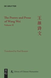 book The Poetry and Prose of Wang Wei. Volume 2 The Poetry and Prose of Wang Wei