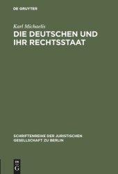 book Die Deutschen und ihr Rechtsstaat: Vortrag gehalten vor der Berliner Juristischen Gesellschaft am 24. Januar 1979