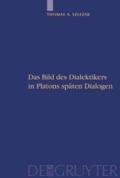 book Platon und die Schriftlichkeit der Philosophie: Teil 2 Das Bild des Dialektikers in Platons späten Dialogen