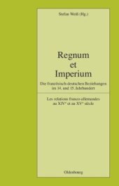 book Regnum et Imperium: Die französisch-deutschen Beziehungen im 14. und 15. Jahrhundert. Les relations franco-allemandes au XIVe et au XVe siècle