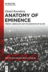 book Anatomy of Eminence: French Liberalism and the Question of Elites