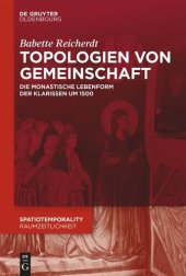 book Topologien von Gemeinschaft: Die monastische Lebensform der Klarissen um 1500