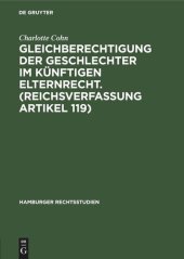 book Gleichberechtigung der Geschlechter im künftigen Elternrecht. (Reichsverfassung Artikel 119)