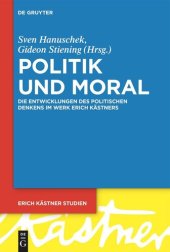 book Politik und Moral: Die Entwicklungen des politischen Denkens im Werk Erich Kästners