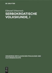 book Serbokroatische Volkskunde, I: Volksglaube und Volksbrauch