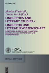 book Linguistics and Literary Studies / Linguistik und Literaturwissenschaft: Interfaces, Encounters, Transfers / Begegnungen, Interferenzen und Kooperationen