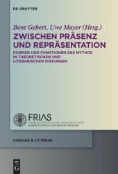 book Zwischen Präsenz und Repräsentation: Formen und Funktionen des Mythos in theoretischen und literarischen Diskursen