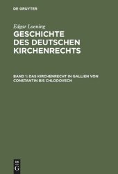 book Geschichte des Deutschen Kirchenrechts: Band 1 Das Kirchenrecht in Gallien von Constantin bis Chlodovech