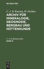 book Archiv für Mineralogie, Geognosie, Bergbau und Hüttenkunde: Band 4