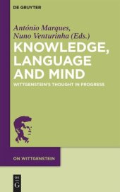 book Knowledge, Language and Mind: Wittgenstein’s Thought in Progress