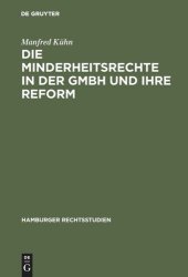 book Die Minderheitsrechte in der GmbH und ihre Reform: Zugleich ein Beitrag zum Wesen der GmbH