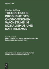 book Theoretische Probleme des ökonomischen Wachstums im Sozialismus und Kapitalismus: Band 1 Ziele, Faktoren, Rationalität des ökonomischen Wachstums