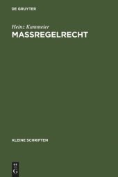 book Maßregelrecht: Kriminalpolitik, Normgenese und systematische Struktur einer schuldunabhängigen Gefahrenabwehr