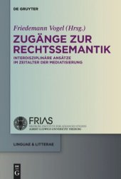 book Zugänge zur Rechtssemantik: Interdisziplinäre Ansätze im Zeitalter der Mediatisierung