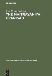 book The Maitrayaniya Upanisad: A Critical Essay with Text, Translation and Commentary