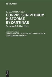 book Corpus scriptorum historiae Byzantinae: Georgii Codini excerpta de antiquitatibus Constantinopolitanis