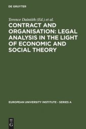 book Contract and Organisation: Legal Analysis in the Light of Economic and Social Theory