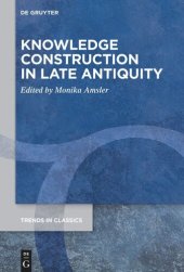 book Knowledge Construction in Late Antiquity