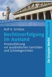 book Rechtsverfolgung im Ausland: Prozessführung vor ausländischen Gerichten und Schiedsgerichten