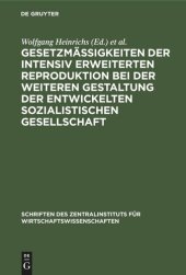 book Gesetzmäßigkeiten der intensiv erweiterten Reproduktion bei der weiteren Gestaltung der entwickelten sozialistischen Gesellschaft