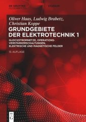 book Grundgebiete der Elektrotechnik: Band 1 Gleichstromnetze, Operationsverstärkerschaltungen, elektrische und magnetische Felder