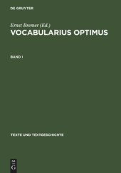 book Vocabularius optimus: Bd. I: Werkentstehung und Textüberlieferung. Register. Bd. II: Edition