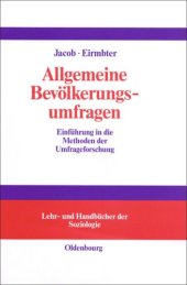 book Allgemeine Bevölkerungsumfragen: Einführung in die Methoden der Umfrageforschung mit Hilfen zur Erstellung von Fragebögen