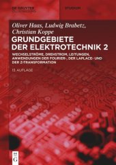 book Grundgebiete der Elektrotechnik: Band 2 Wechselströme, Drehstrom, Leitungen, Anwendungen der Fourier-, der Laplace- und der Z-Transformation