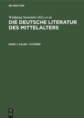 book Die deutsche Literatur des Mittelalters: Band 1 Aalen - Futerer