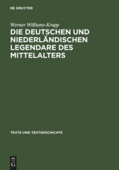 book Die deutschen und niederländischen Legendare des Mittelalters: Studien zu ihrer Überlieferungs-, Text- und Wirkungsgeschichte