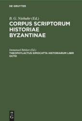 book Corpus scriptorum historiae Byzantinae: Theophylactus Simocatta Historiarum libri octo