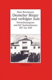 book Hans Reichmann: Deutscher Bürger und verfolgter Jude. Novemberpogrom und KZ Sachsenhausen 1937–1939