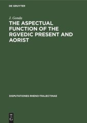 book The Aspectual Function of the Rgvedic Present and Aorist