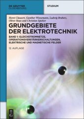 book Grundgebiete der Elektrotechnik: Band 1 Gleichstromnetze, Operationsverstärkerschaltungen, elektrische und magnetische Felder