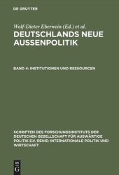 book Deutschlands neue Außenpolitik: Band 4 Institutionen und Ressourcen